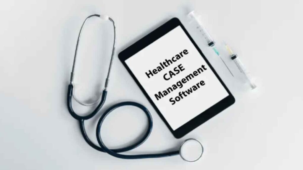 Case management software healthcare